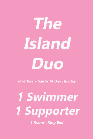 2 weeks 2 Islands - Port Vila + Santo Ultimate Swim Holiday - 1 Swimmer 1 Supporter Deposit