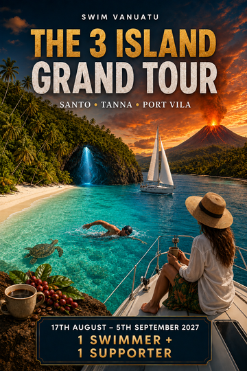 The Grand 3 Island Tour - 17th - August - 5th September Santo, Tanna  & Port Vila - 1 Swimmer 1 Supporter Deposit